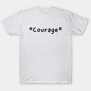 Courage Single Word Design T-Shirt